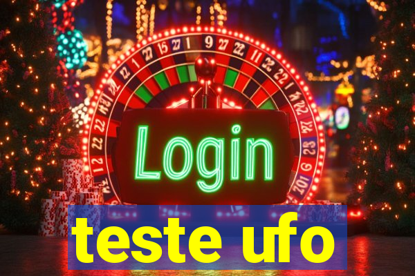 teste ufo